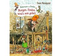 Sven Nordqvist Pettersson und Findus. Morgen, Findus, wird's was geben: (Relié)