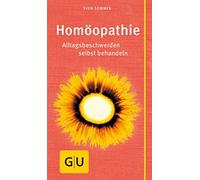 Sven Sommer Homöopathie: Alltagsbeschwerden selbst behandeln (GU Alterna (Poche)