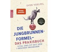 Sven Voelpel An Die Jungbrunnen-Formel - Das Praxisbuch: Vital und fit m (Poche)