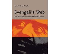 Svengali`S Web - The Alien Enchanter In Modern Culture
