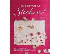 Svenja Tengs So einfach ist Sticken Alle Techniken Schritt für Schritt (Relié)