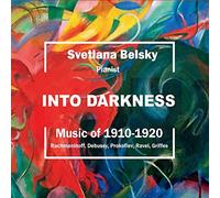 Svetlana Belsky - Into Darkness: Piano Music 1910-1920
