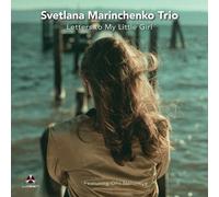 Svetlana Marinchenko - Letters To My Little Girl [Cd]