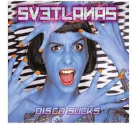 Svetlanas - Disco Sucks [Compact Discs]