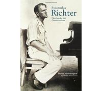 Sviatoslav Richter: Notebooks and Conversations by Bruno Monsaingeon (2002-09-15)