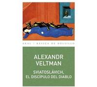 Sviatoslávich, El Discípulo Del Diablo [Livre en VO] Veltman, Alexandr (Auteur)