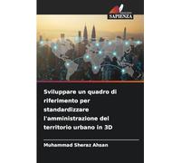 Sviluppare un quadro di riferimento per standardizzare l'amministrazione del territorio urbano in 3D