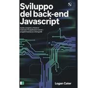Sviluppo del back-end JavaScript: Guida completa a Node.js | Costruisci 10 applicazioni server | Progetti Express.js e MongoDB