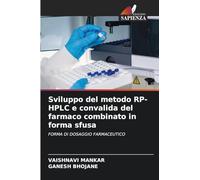 Sviluppo del metodo RP-HPLC e convalida del farmaco combinato in forma sfusa