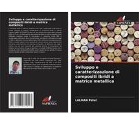 Sviluppo E Caratterizzazione Di Compositi Ibridi A Matrice Metallica