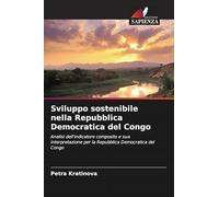 Sviluppo sostenibile nella Repubblica Democratica del Congo: Analisi dell'indicatore composito e sua interpretazione per la Repubblica Democratica del Congo