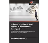 Sviluppo tecnologico degli oggetti di investimento intelligenti: Concetti innovativi per la progettazione, la realizzazione e il funzionamento degli oggetti intelligenti