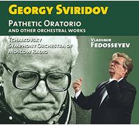 Sviridov, Gueorgui : Oratorio Pathétique et Autres Oeuvres Orchestrales