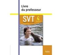 SVT 4e livre du professeur Alain Pothet (Coordination éditoriale), Samuel Rebulard (Coordination éditoriale)