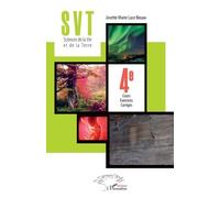 SVT Sciences de la Vie et de la Terre 4e: Cours Exercices Corrigés