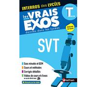 SVT (Sciences de la vie et de la Terre) Terminale - Interros des lycées Tle - Les vrais exos du BAC - + de 100 exercices avec corrigés détaillés - BAC 2024