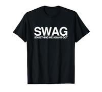 Swag Something We Asians Got Funny Witty Asian Meme Raunchy T-Shirt