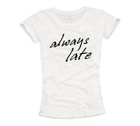 Swag Tee Shirt Drole avec Phrase - Always Late - Top Femme Blanc S