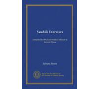 Swahili Exercises: compiled for the Universities' Mission to Central Africa