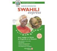 Michel Laplace-Toulouse – Swahili express – Pour voyager au Kenya, en Tanzanie et en Ouganda