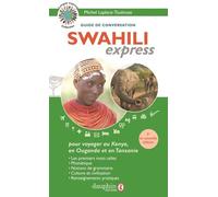 Swahili Express - Pour Voyager Au Kenya, En Tanzanie Et En Ouganda
