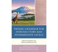 Swahili Grammar For Introductory And Intermediate Levels: Sarufi Ya Kiswahili Cha Ngazi Ya Kwanza Na Kati (Paperback) Oswald Almasi, Michael David Fallon, Nazish Pardhan Wared (Auteur)