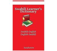 Swahili Learner's Dictionary: Swahili-English, English-Swahili