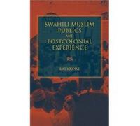 Swahili Muslim Publics and Postcolonial Experience - Kai Kresse - Indiana University Press - Livre en Anglais - Hardback Kai KresseKai Kresse (Auteur)