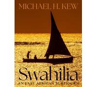 Swahilia: An East African Surfjourn