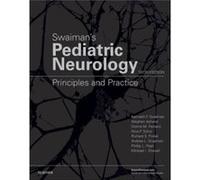 Swaimans Pediatric Neurology by Shevell & Michael Chair & McGill Department of Pediatrics & PediatricianinChief & Montreal Childrens HospitalMcGill Univer Kenneth F Swaiman, Ashwal Md , Md Stephen, Do