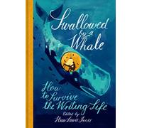 Swallowed By A Whale: How To Survive The Writing Life
