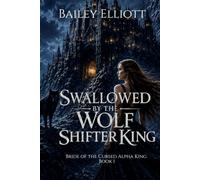 Swallowed by the Wolf Shifter King: A Retelling of Bluebeard