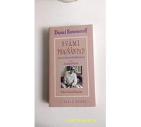 Swâmi Prajñânpad, un maître contemporain, volume 1 : Les Lois de la vie