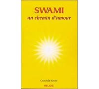 Swami - Un chemin d'amour - Graciela Busto - Helios Eds - broché - Livre