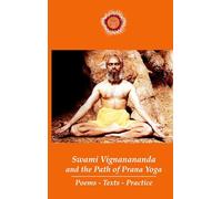 Swami Vignanananda and the Path of Prana Yoga: Poems - Texts - Practice