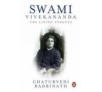 Swami Vivekananda: The Living Vedanta