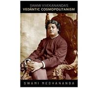 Swami Vivekananda's Ved¿Ntic Cosmopolitanism
