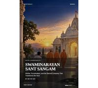 SWAMINARAYAN SANT SANGAM: Akshar, Purushottam, and the Sacred Company That Transforms the Soul