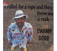 Swamp Dogg - I Called for a Rope & They Threw Me a Rock [Vinyl LP]