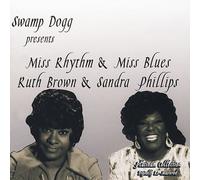 Swamp Dogg Presents Miss Rhythm and Miss Blues by BROWN,RUTH & SANDRA PHILLIPS