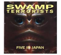 Swamp Terrorists - Five in Japan [Import]