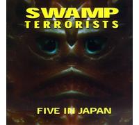 Swamp Terrorists - Five in Japan
