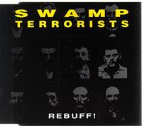Swamp Terrorists - SWAMP TERRORISTS - Rebuff! CD Single (1991)