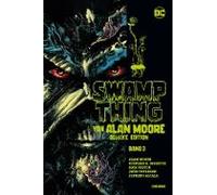 Swamp Thing Von Alan Moore (Deluxe Edition)