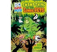 Swamp Thing Vs the Zombie Pets | John Sazaklis John SazaklisJohn Sazaklis (Auteur)