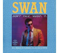Swan - Don't Talk About It [Import]