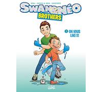 Sophie et Greg – Swan et Néo – Brothers Tome 1 : On vous like ! – Soleil