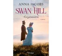 Swan Hill - Les pionniers Anna Jacobs (Auteur), Jacqueline Odin (Traduction)