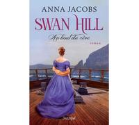 Swan Hill - Tome 2 Au bout du rêve - Anna Jacobs - Archipel Eds De L' - broché - Roman
