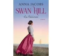 Swan Hill - Tome 3 La traversée - Anna Jacobs - Archipel Eds De L' - broché - Roman